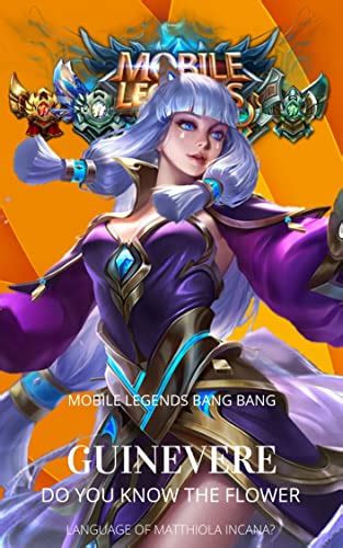 Hero Guinevere Mobile Legends Bang-Bang! eBook : Putra, Firmansyah Eka ...