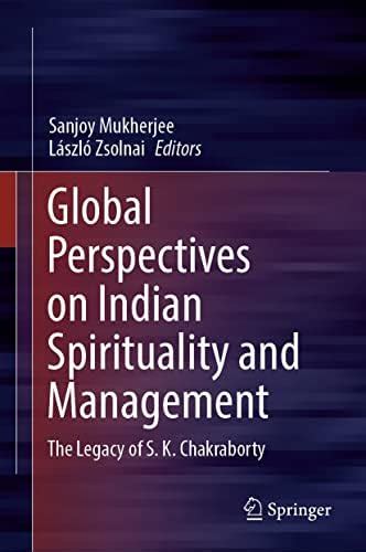 Global Perspectives on Indian Spirituality and Management: The Legacy ...
