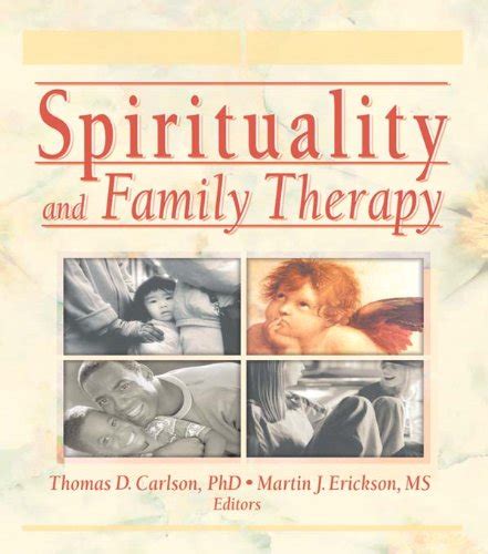 Spirituality and Family Therapy eBook : Erickson, Martin John, Carlson ...