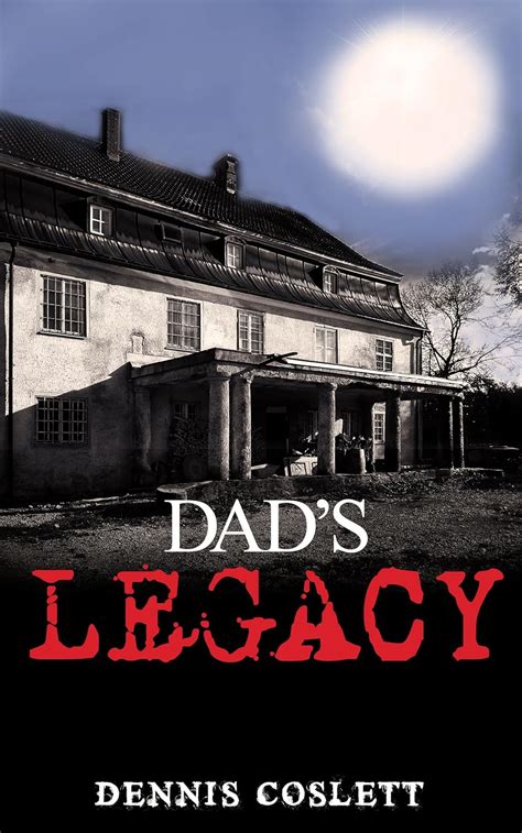 Dad's Legacy eBook : Coslett, Dennis: Amazon.in: Books