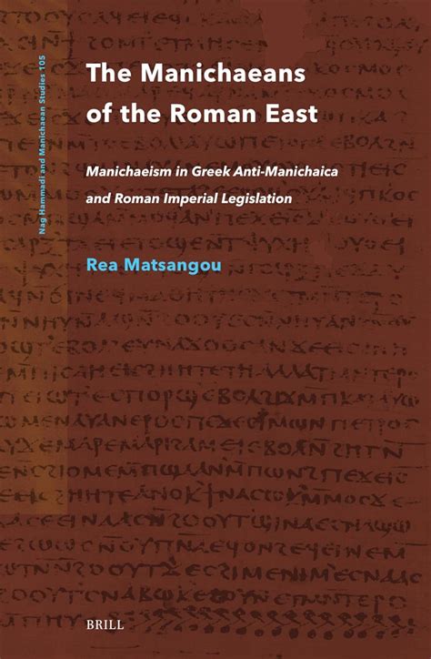 Buy The Manichaeans of the Roman East: Manichaeism in Greek Anti ...