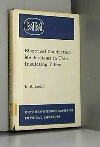 Electrical Conduction Mechanisms in Thin Insulating Films : Lamb, D.R ...