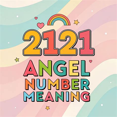 Spiritual Significance Of 2121 Angel Number: A Celestial Signal