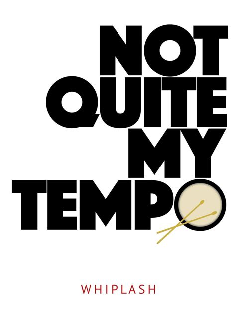 Whiplash Movie Quotes