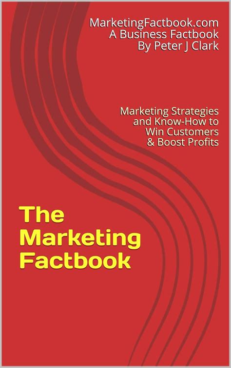 The Marketing Factbook: Marketing Strategies and Know-How to Win ...