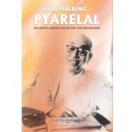 Remembering Pyarelal: Mahatma Gandhi's Secretary and Biographer