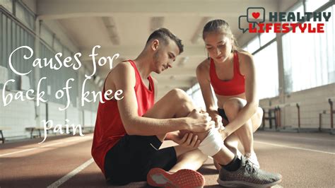 11 Reasons for the Back of Knee Pain » Healthy Lifestyle