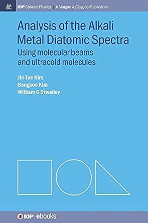 Buy Analysis of Alkali Metal Diatomic Spectra: Using Molecular Beams ...