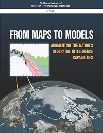From Maps to Models: Augmenting the Nation's Geospatial Intelligence ...