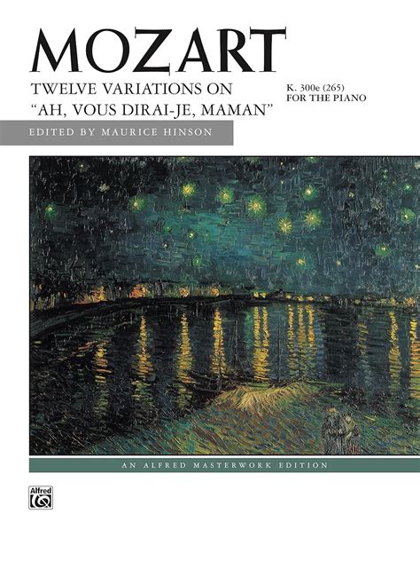 "Ah, vous dirai-je, Maman," K. 265, 12 Variations on: For Early ...