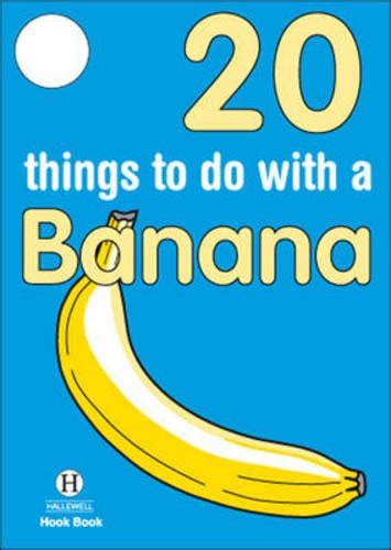 Buy 20 Things to Do with a Banana (Hallewell Hook Books) Book Online at ...