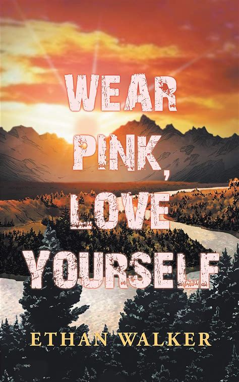 Wear Pink, Love Yourself eBook : Walker, Ethan: Amazon.in: Kindle Store