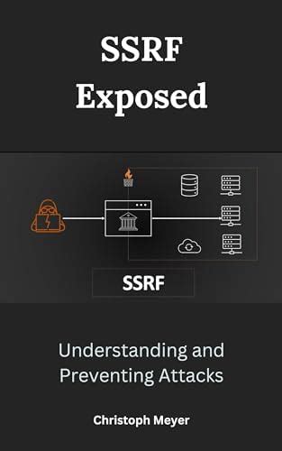 SSRF Exposed: Understanding and Preventing Attacks eBook : Meyer ...