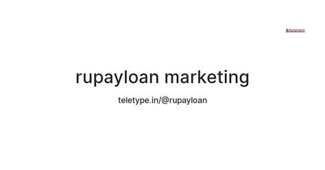 rupayloan marketing — Teletype