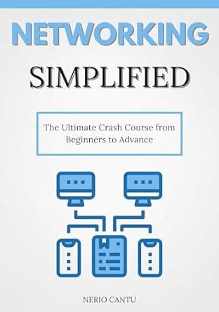 Networking Simplified: The Ultimate Crash Course from Beginners to ...