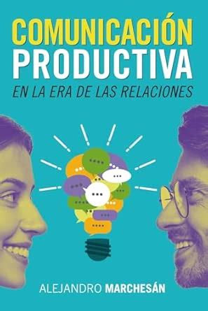 Buy Comunicación Productiva en la Era de las Relaciones Book Online at ...