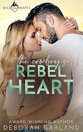The Cowboy's Rebel Heart: A Small-Town Grumpy Single Dad Romance (Wild ...