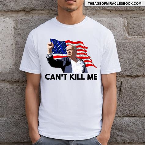 Donald Trump Cant Kill Me T-shirt
