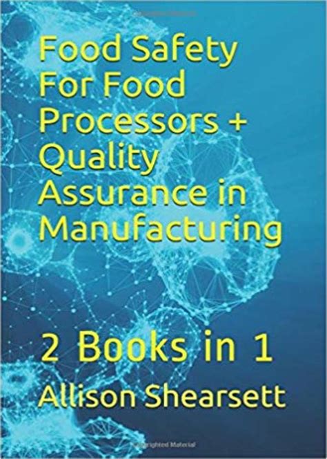 Food Safety For Food Processors + Quality Assurance in Manufacturing: 2 ...