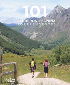 101 SENDEROS DE ESPAÑA SORPRENDENTES (GUIAS SINGULARES) | Pepo Paz Saz ...