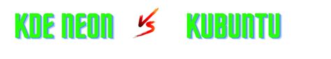 KDE Neon vs Kubuntu - which one to choose? - Let's compare and ...