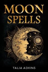 Moon Spells - The Secret Power of the Eight Lunar Phases, Wiccan Magic ...