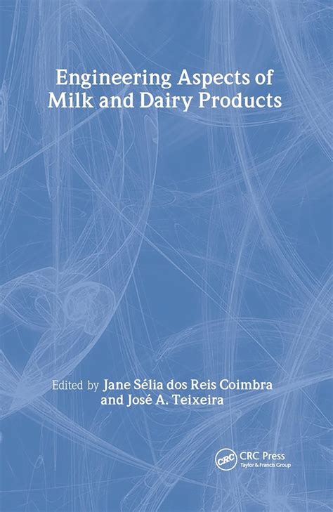 Engineering Aspects of Milk and Dairy Products (Contemporary Food ...