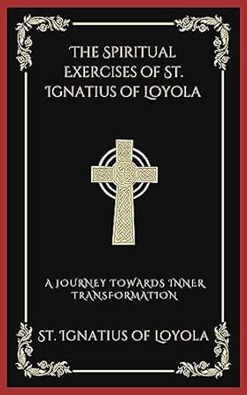 Buy The Spiritual Exercises of St. Ignatius of Loyola: A Journey ...