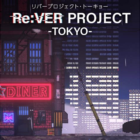 Re:VER PROJECT -TOKYO-