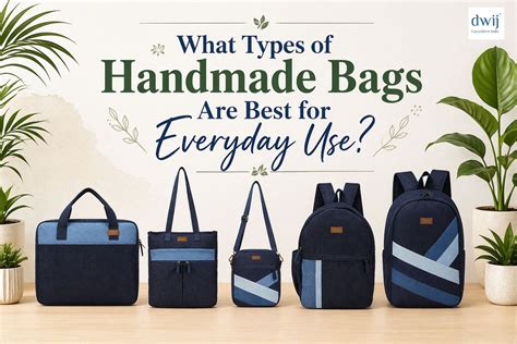 What Types of Handmade Bags Are Best for Everyday Use? – Dwij