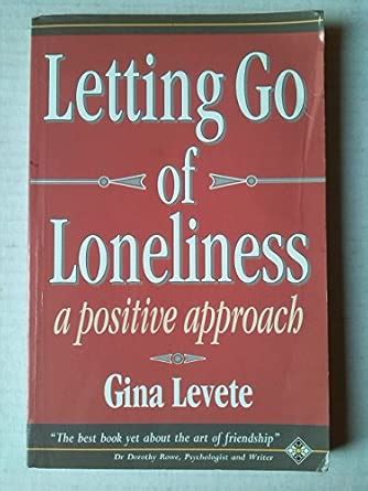 Buy Letting Go of Loneliness: A Positive Approach Book Online at Low ...