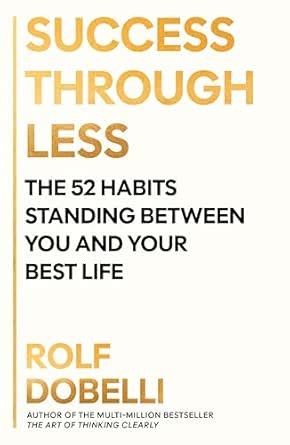 Success Through Less: The Life-Changing Instant Bestseller from the ...