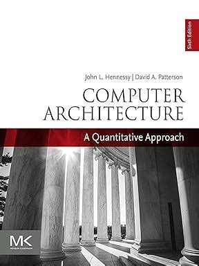 Computer Architecture: A Quantitative Approach (The Morgan Kaufmann ...