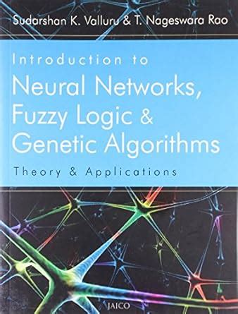 Buy Introduction to Neural Networks, Fuzzy Logic & Genetic Algorithms ...