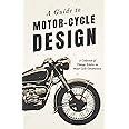 Buy A Guide to Motor Cycle Design - A Collection of Vintage Articles on ...