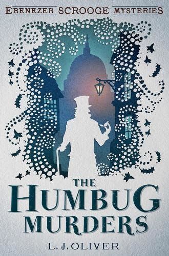The Humbug Murders: Ebenezer Scrooge Mysteries : Oliver, L J: Amazon.in ...