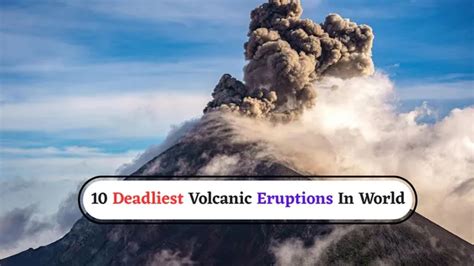 List Of Top 10 Deadliest Volcanic Erruptions In World History With ...
