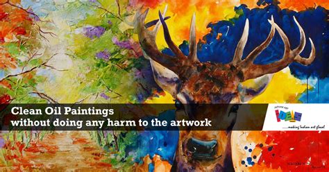 How To Clean Oil Paintings Without Doing Any Harm To The Artwork • Oil ...
