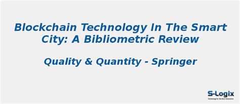 Blockchain technology in the smart city:A bibliometric review | S-Logix