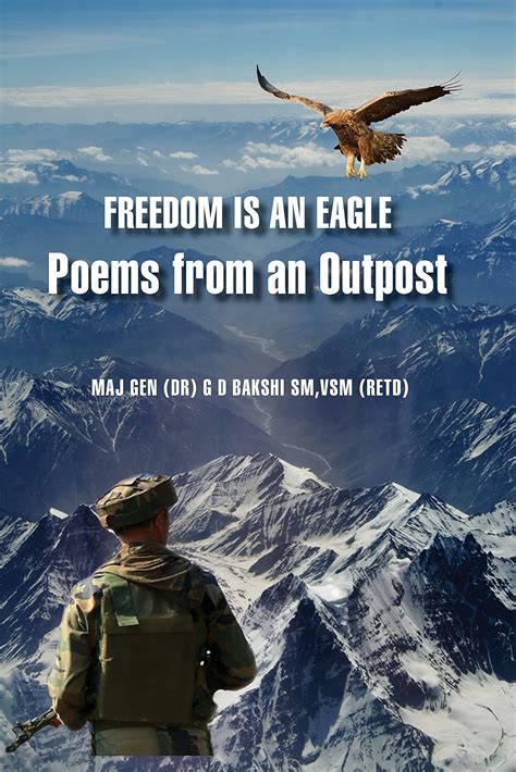 Freedom is an Eagle : Poems from an Outpost : Major General (Dr) GD ...