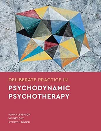 Deliberate Practice in Psychodynamic Psychotherapy (Essentials of ...