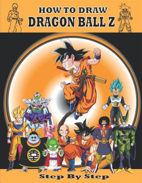 Buy How To Draw Dragon Ball Z Step By Step: Learn To Draw Dragon Ball ...