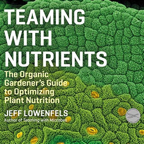 Teaming with Microbes: The Organic Gardener's Guide to the Soil Food ...