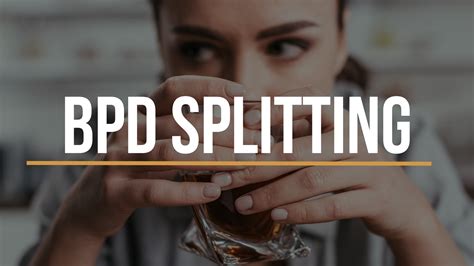 BPD Splitting: Symptoms, Triggers, and Support