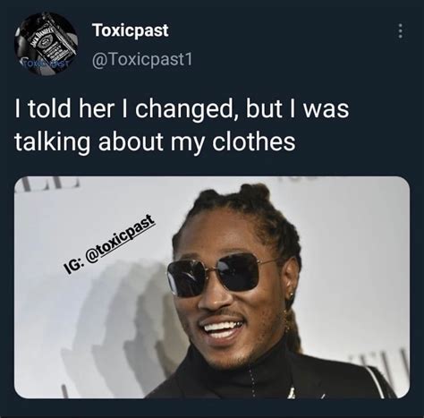 Future Quotes | Future quotes, Rapper quotes, Future toxic quotes