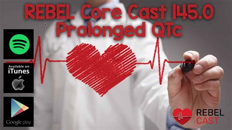 REBEL Core Cast 145.0: Understanding QTc Prolongation: Causes, Risks, and Management - REBEL EM ...