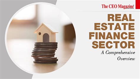 Real Estate Finance Sector: A Comprehensive Overview