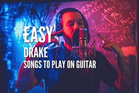 25 Easy Drake Songs To Play On Guitar – Tabs, Videos – Rock Guitar Universe
