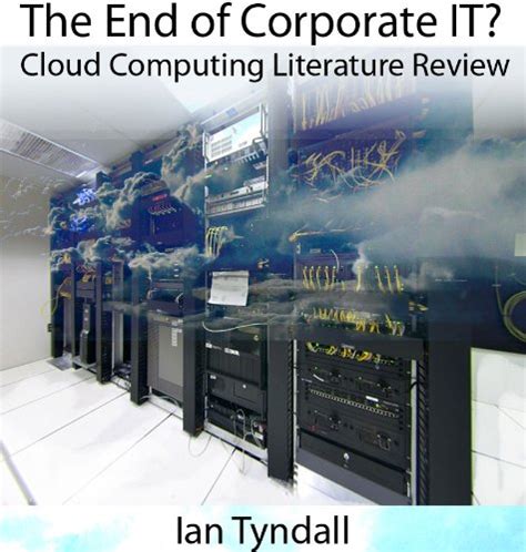 The End of Corporate IT? Cloud Computing Literature Review eBook ...