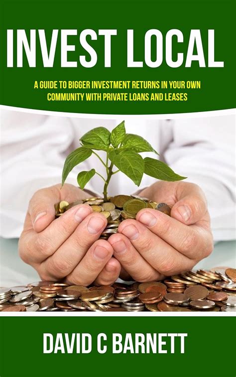 Invest Local: A Guide to Superior Investment Returns in Your Own ...
